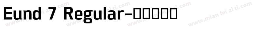 Eund 7 Regular字体转换